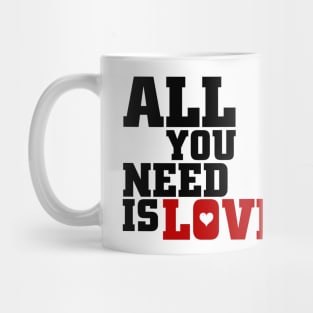 All You Need Is Love! Mug